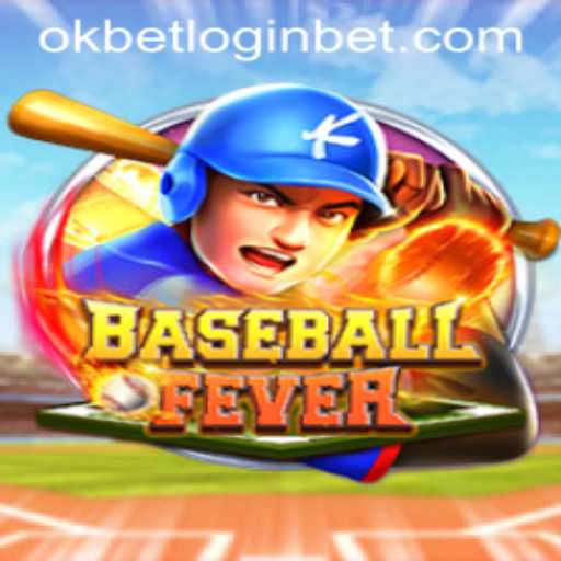 Engage with BaseballFever and Master the Art of Okbet Login