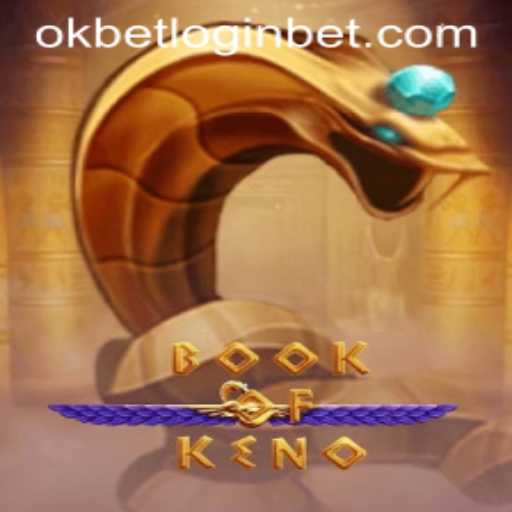 Exploring the Intriguing World of BookOfKeno and the Excitement of okbet Login