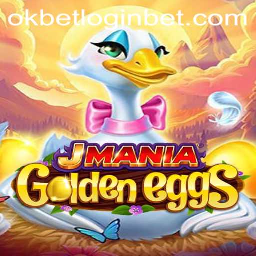 Discover the Exciting World of JManiaGoldenEggs and Secure Your Wins with Okbet Login