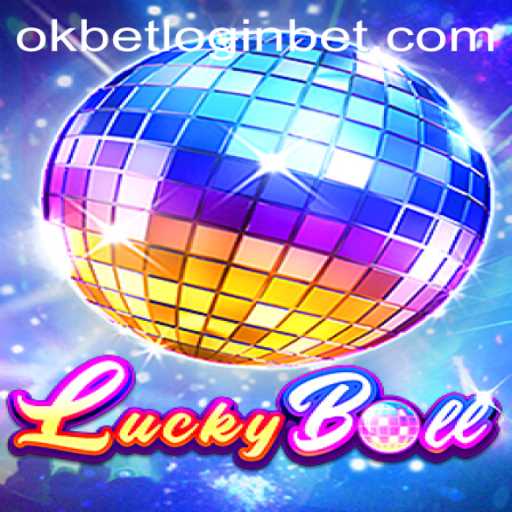 Exploring the Exciting World of LuckyBall and okbet login