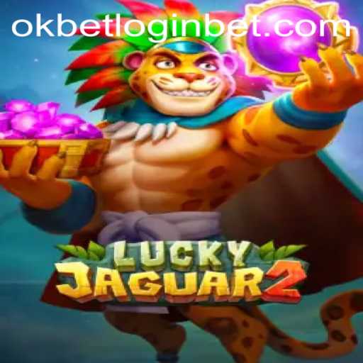 Exploring the Thrilling World of Luckyjaguar2 and Understanding the Okbet Login Process