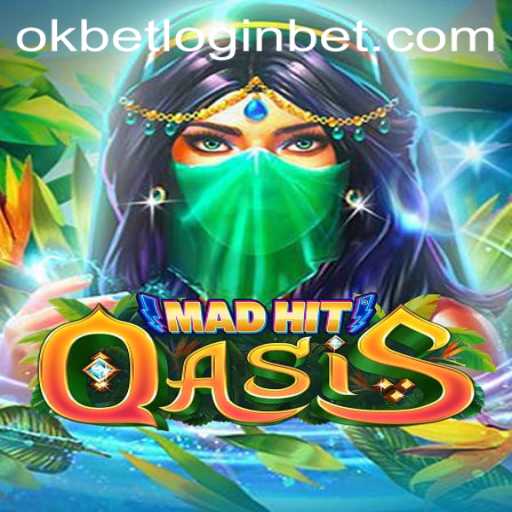 Exploring the Exciting World of MadHitOasis and Tips for OKBet Login