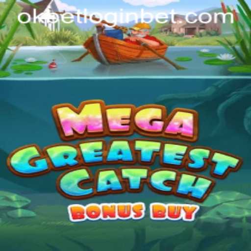 Discover MegaGreatestCatchBonusBuy: Your Ultimate Gaming Adventure