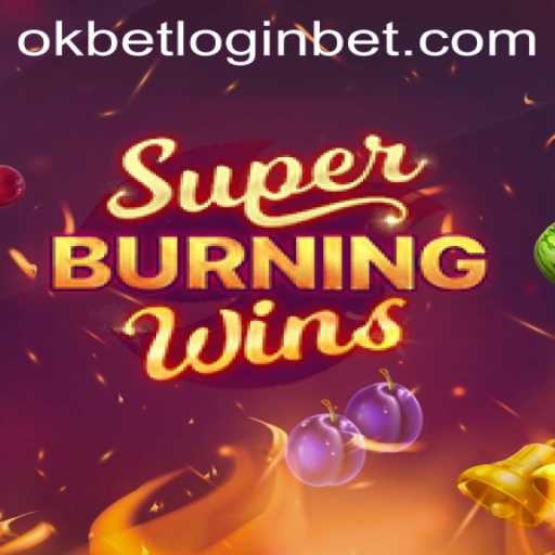 Discover the Exciting World of SuperBurningWins and the OKBet Login Experience