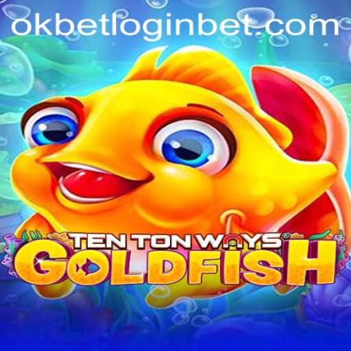 Dive into the Exciting World of TenTonWaysGoldfish and Master the Art of Okbet Login